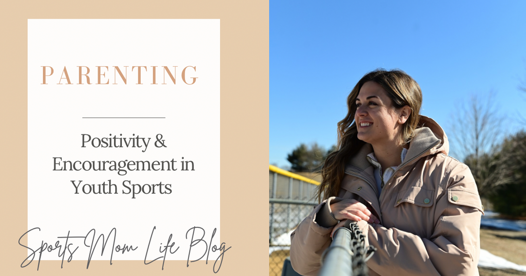 Why Youth Sports Parents Should Be Positive & Encouraging