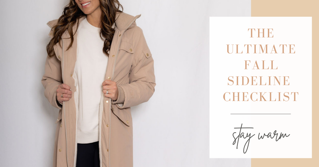 The Ultimate Fall Sideline Checklist: Stay Warm & Look Good