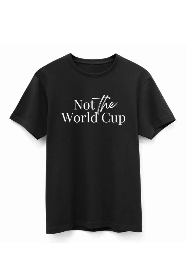 Not The World Cup Tee