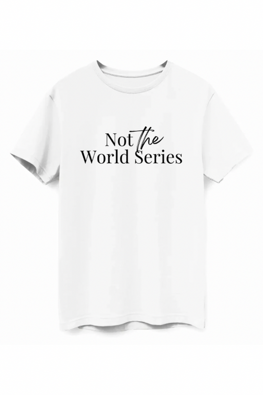 Not The World Series Tee