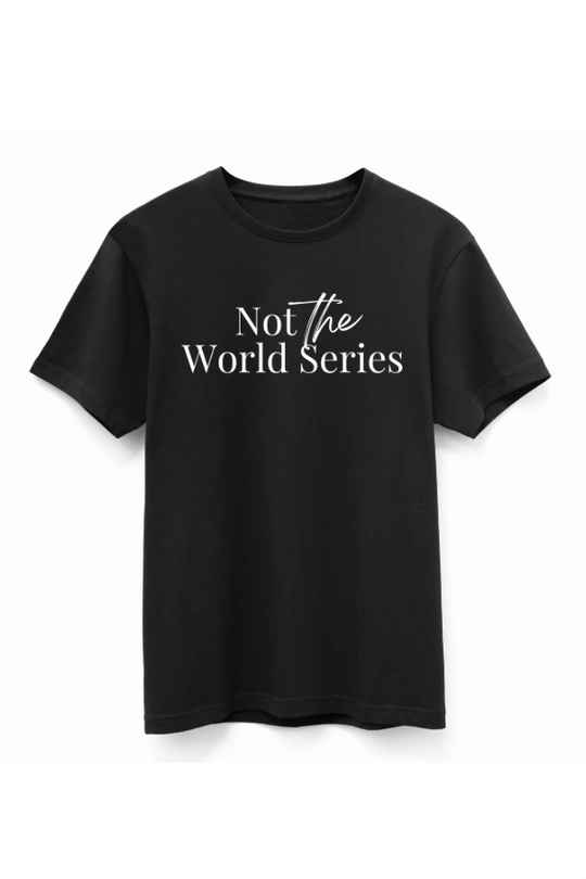 Not The World Series Tee