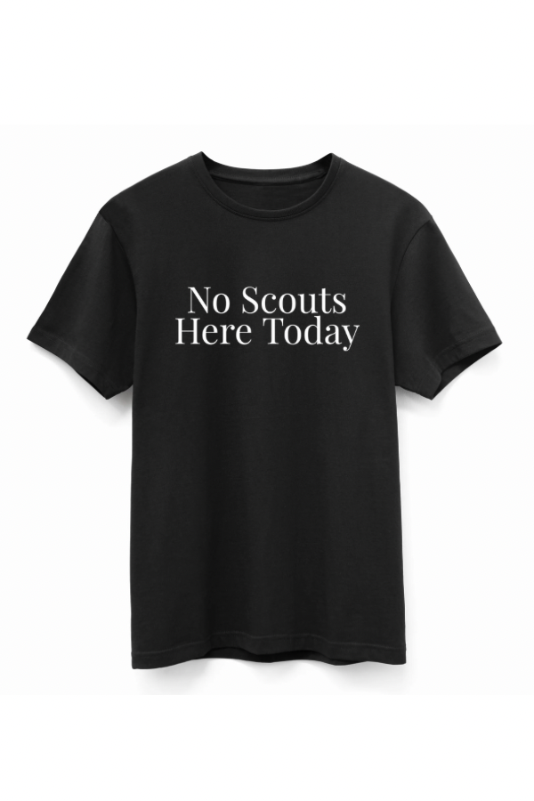No Scouts Here Today Tee